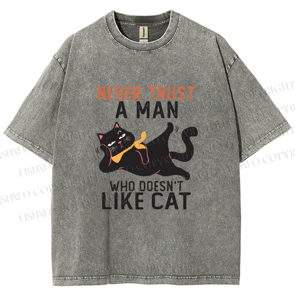 Unisex Never Trust A Man Who Doesn’t Like Cat Printed Washed Tee