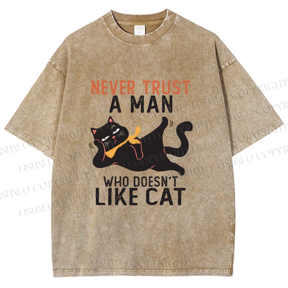 Unisex Never Trust A Man Who Doesn’t Like Cat Printed Washed Tee