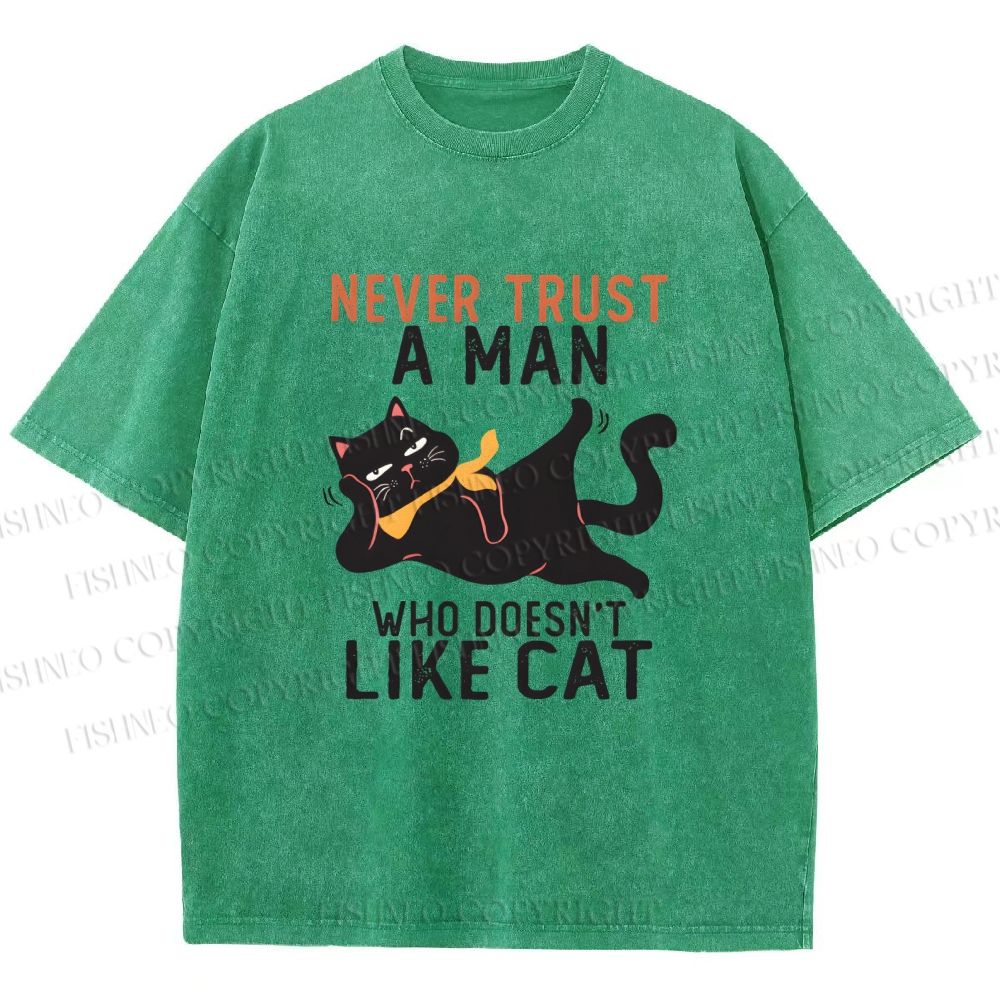 Unisex Never Trust A Man Who Doesn’t Like Cat Printed Washed Tee