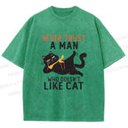 Unisex Never Trust A Man Who Doesn’t Like Cat Printed Washed Tee
