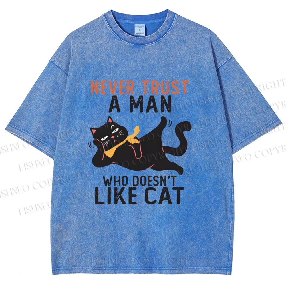 Unisex Never Trust A Man Who Doesn’t Like Cat Printed Washed Tee