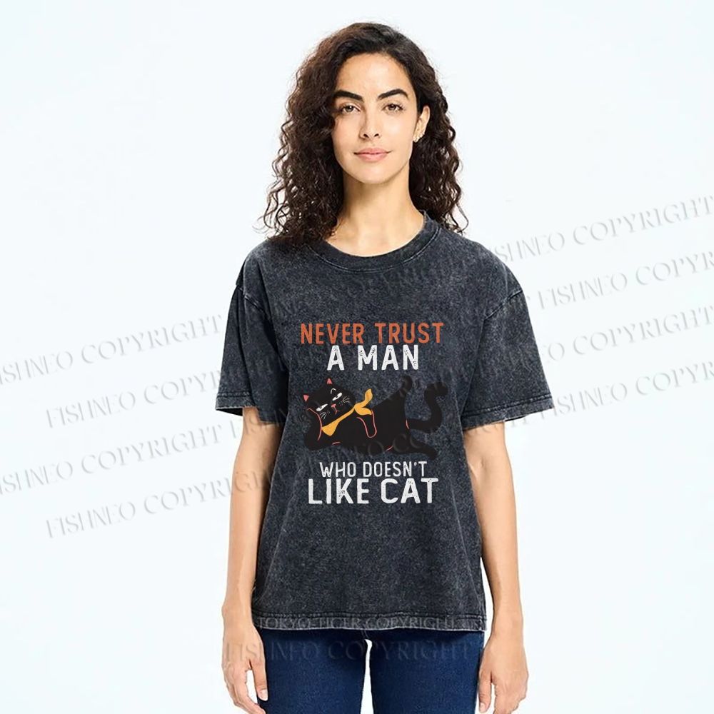 Unisex Never Trust A Man Who Doesn’t Like Cat Printed Washed Tee