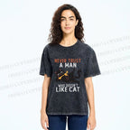 Unisex Never Trust A Man Who Doesn’t Like Cat Printed Washed Tee
