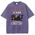 Unisex Never Trust A Man Who Doesn’t Like Cat Printed Washed Tee
