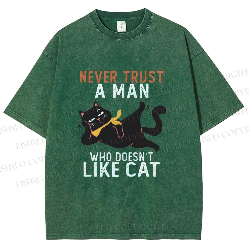 Unisex Never Trust A Man Who Doesn’t Like Cat Printed Washed Tee
