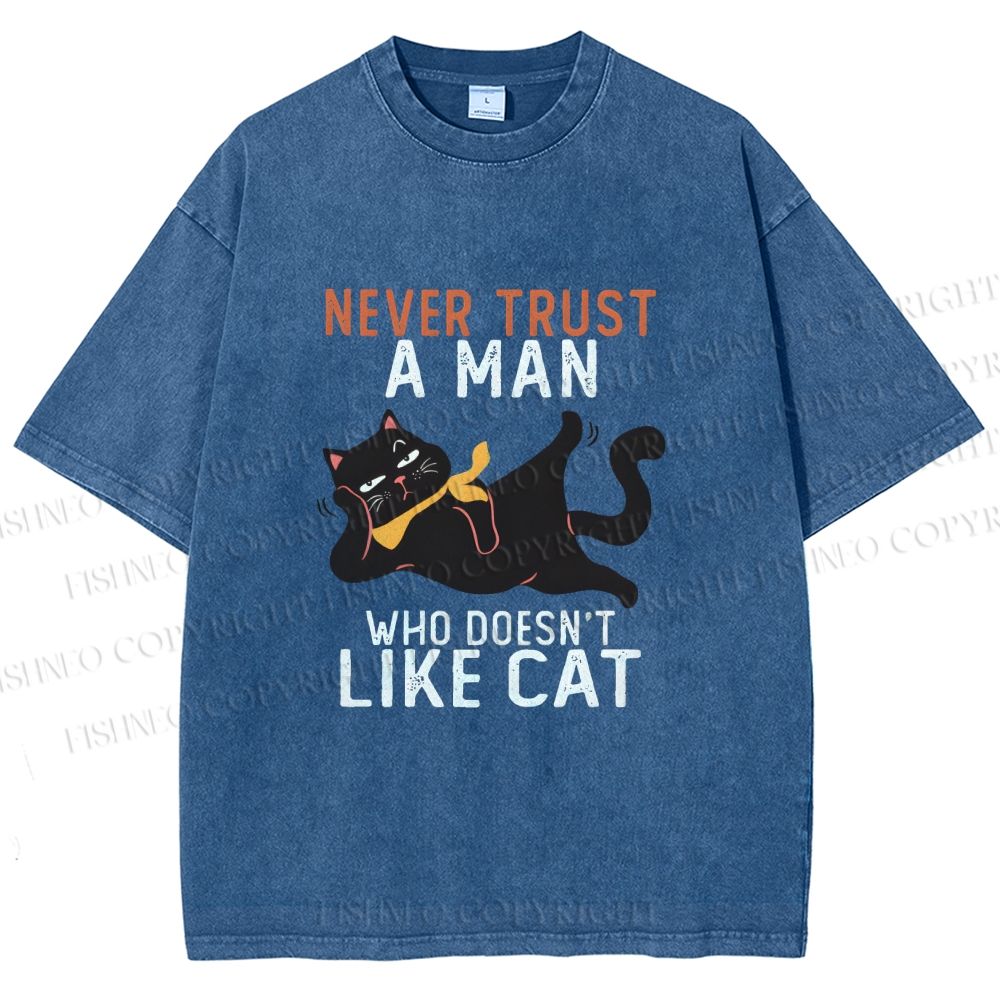 Unisex Never Trust A Man Who Doesn’t Like Cat Printed Washed Tee