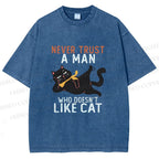 Unisex Never Trust A Man Who Doesn’t Like Cat Printed Washed Tee