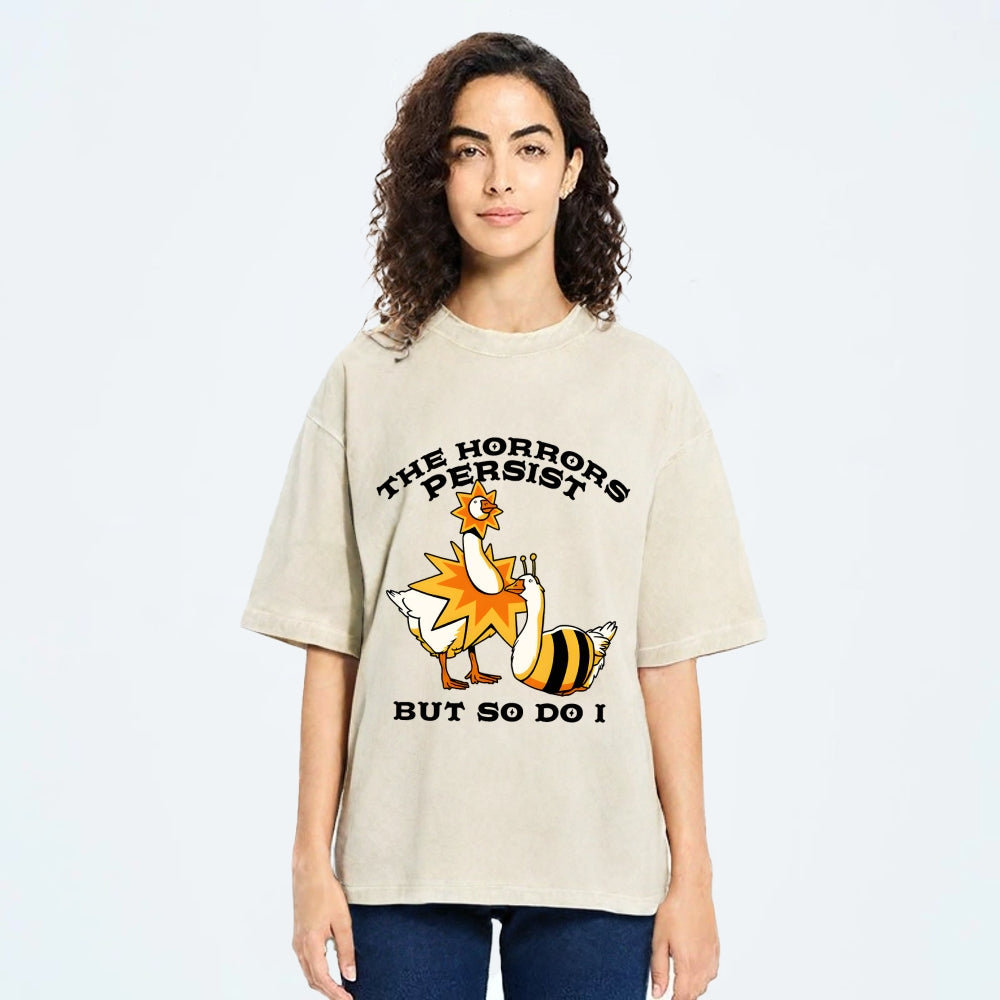 Unisex The Horrors Persist But So Do I Printed Washed Tee