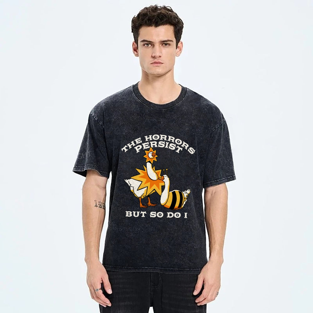 Unisex The Horrors Persist But So Do I Printed Washed Tee