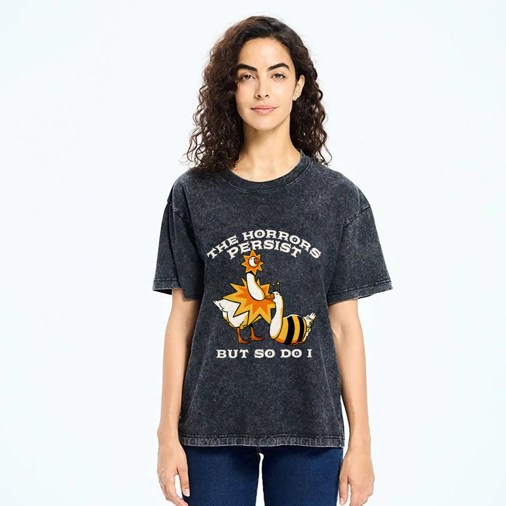 Unisex The Horrors Persist But So Do I Printed Washed Tee