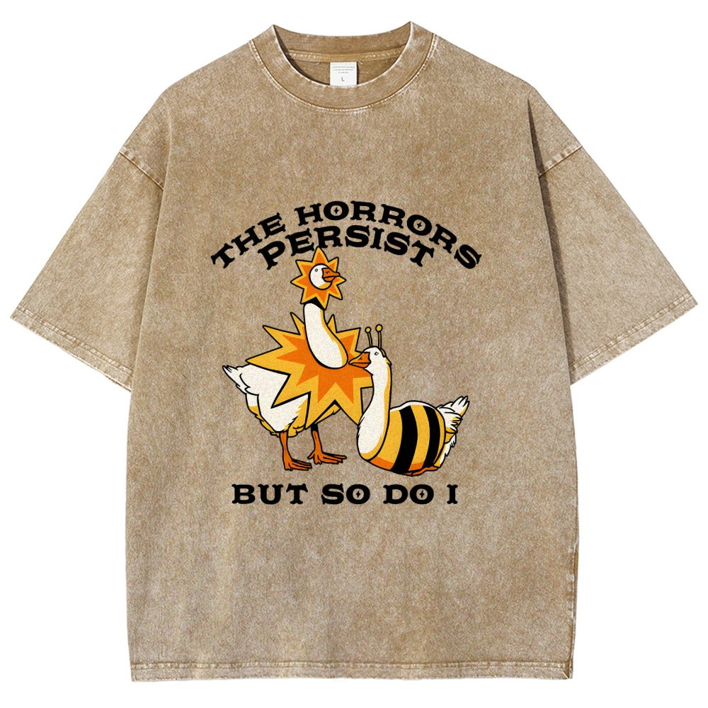 Unisex The Horrors Persist But So Do I Printed Washed Tee