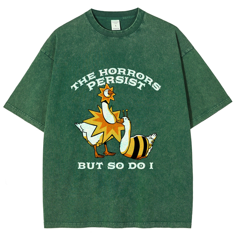 Unisex The Horrors Persist But So Do I Printed Washed Tee