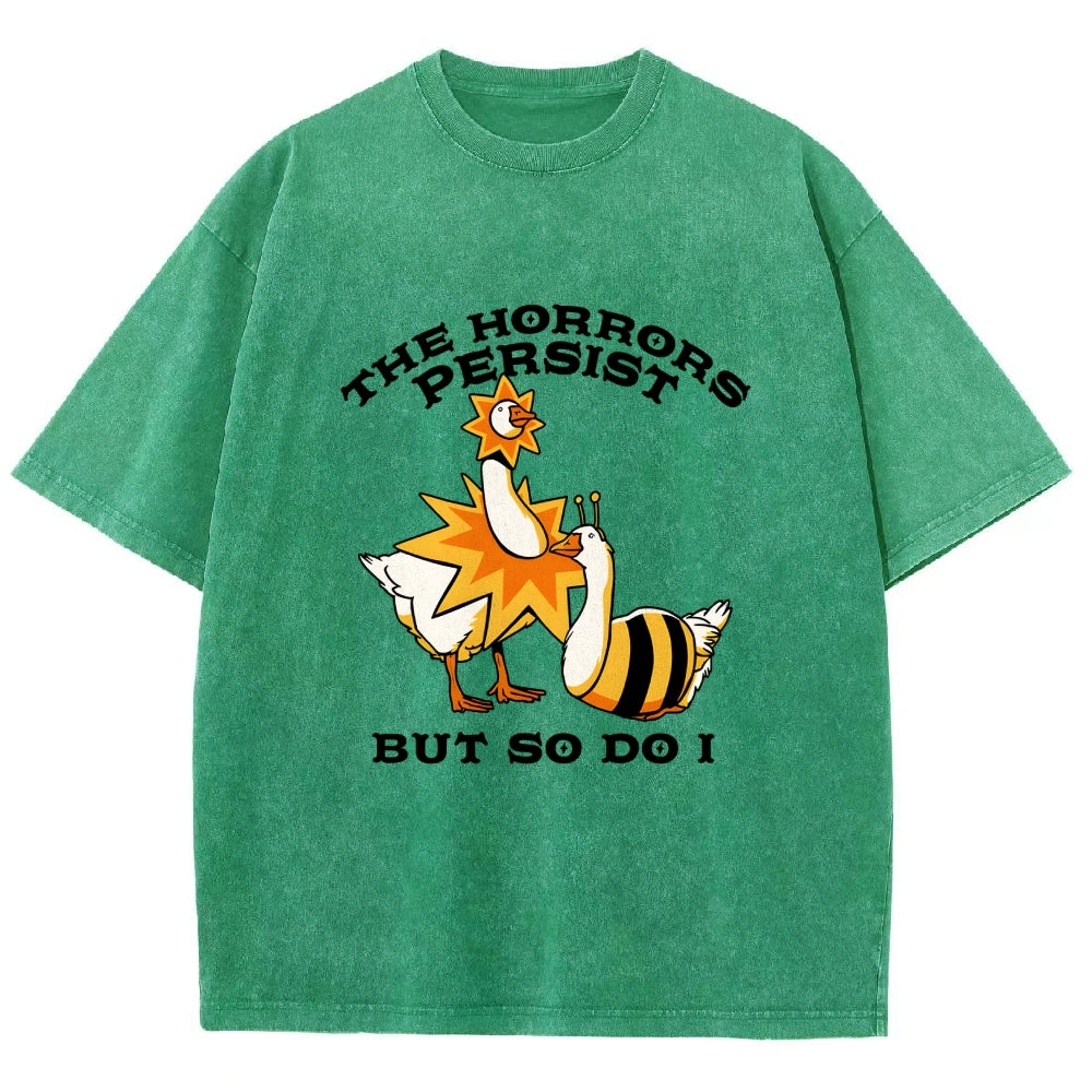 Unisex The Horrors Persist But So Do I Printed Washed Tee