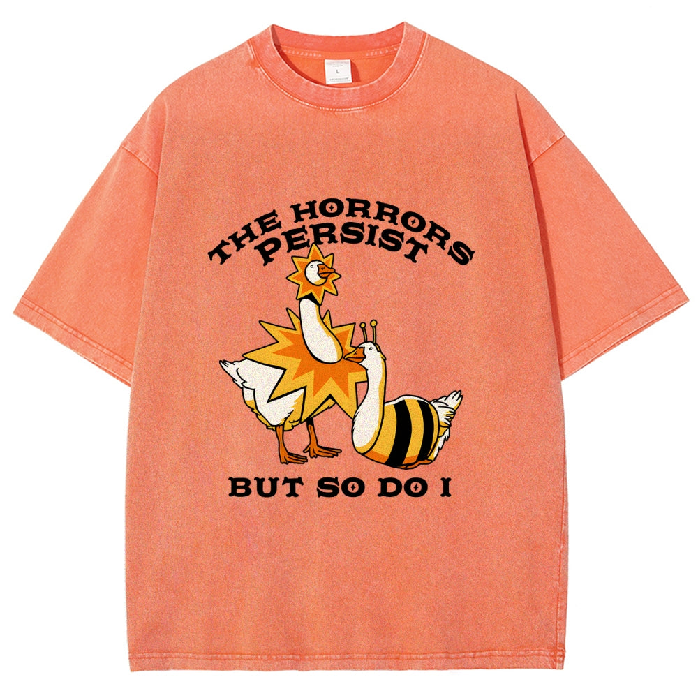 Unisex The Horrors Persist But So Do I Printed Washed Tee