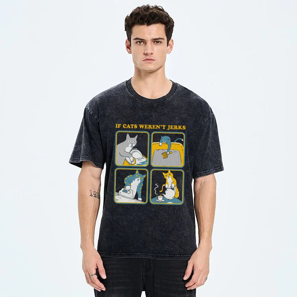 lf Cats Weren't Jerks Washed T-Shirt