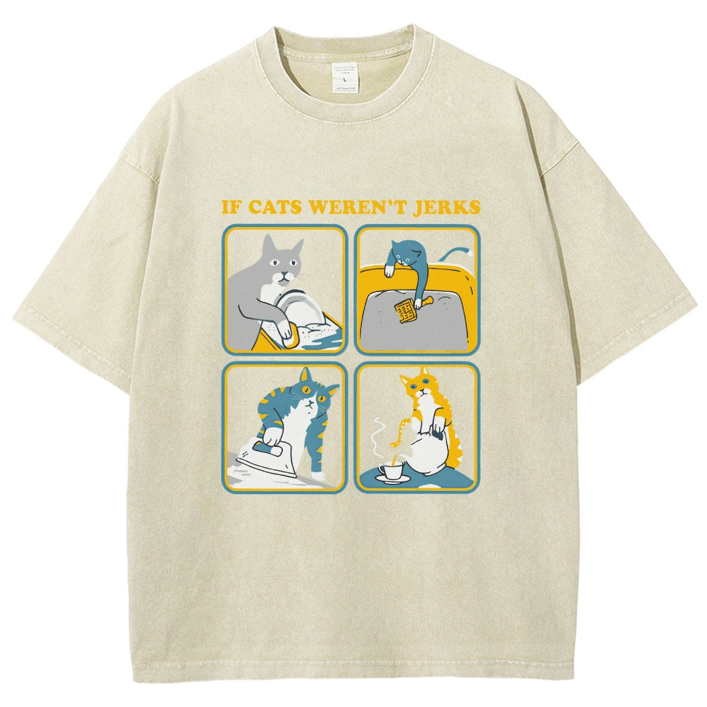 lf Cats Weren't Jerks Washed T-Shirt