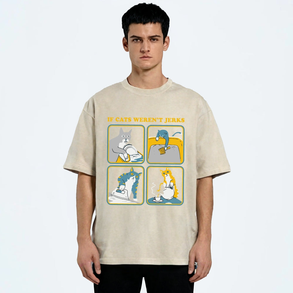 lf Cats Weren't Jerks Washed T-Shirt