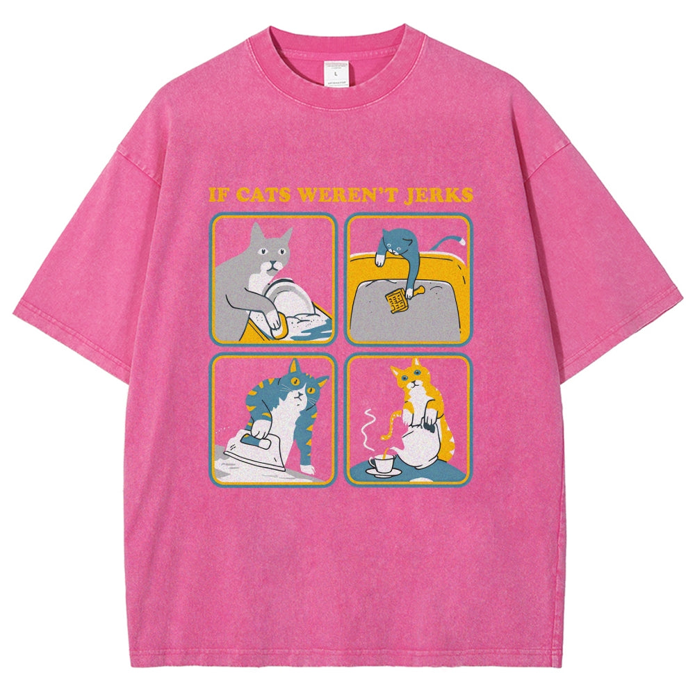 lf Cats Weren't Jerks Washed T-Shirt