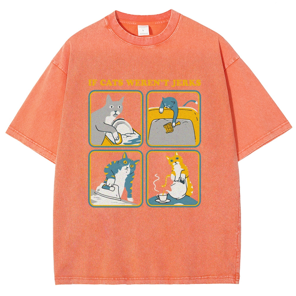 lf Cats Weren't Jerks Washed T-Shirt