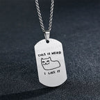 Silly Cat This Is Weird I Like It Necklace