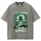 I See Humans But No Humanity Washed T-Shirt