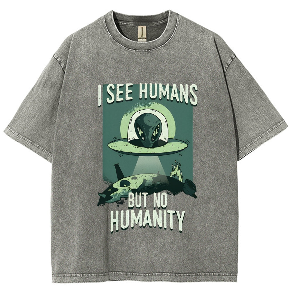 I See Humans But No Humanity Washed T-Shirt
