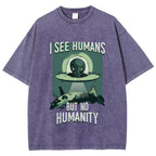 I See Humans But No Humanity Washed T-Shirt