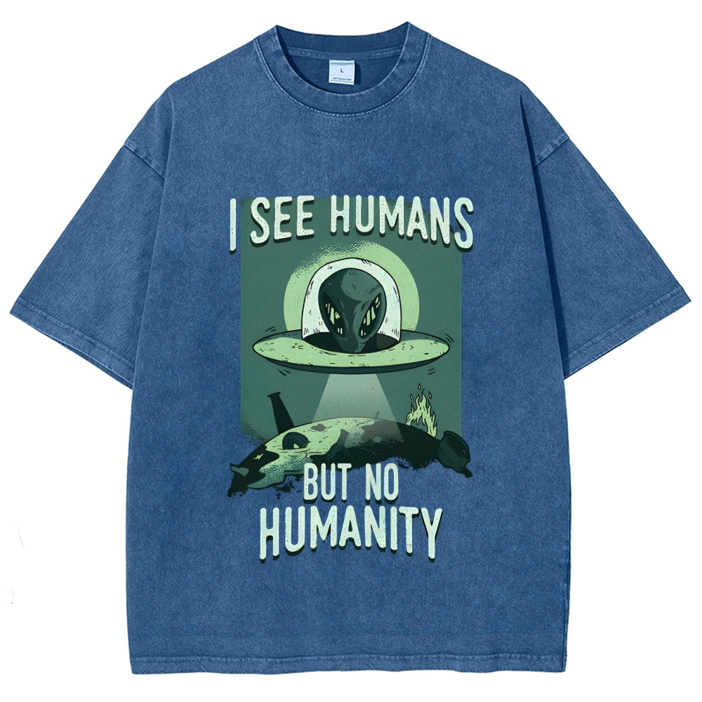 I See Humans But No Humanity Washed T-Shirt