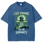 I See Humans But No Humanity Washed T-Shirt