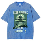 I See Humans But No Humanity Washed T-Shirt