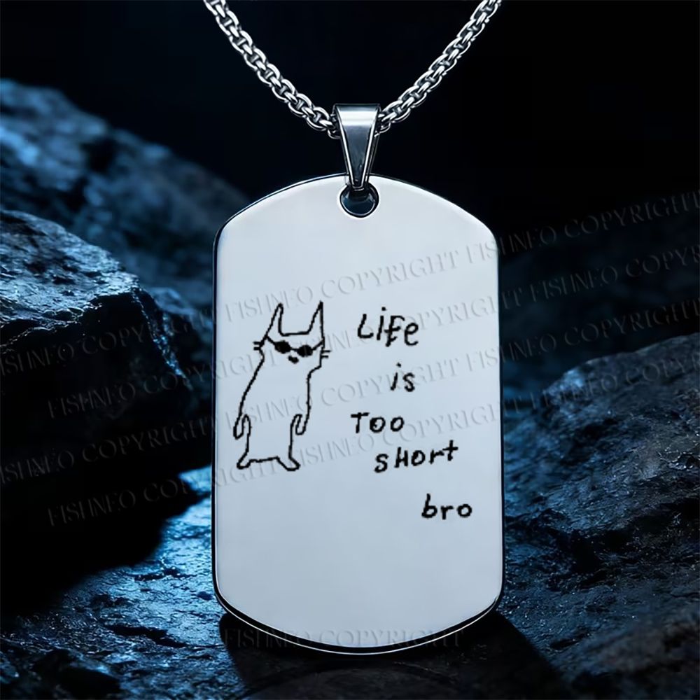 Life Is Too Short Bro Cat Meme Necklace