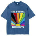 Unisex Pride Future Is Inclusive Printed Washed Tee