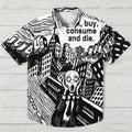 Work Buy Consume And Die Hawaiian Shirt