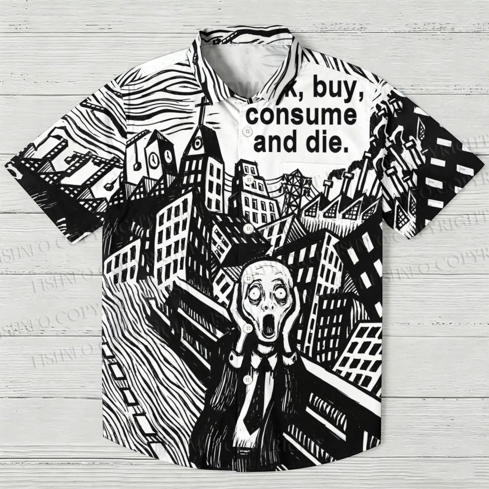 Work Buy Consume And Die Hawaiian Shirt
