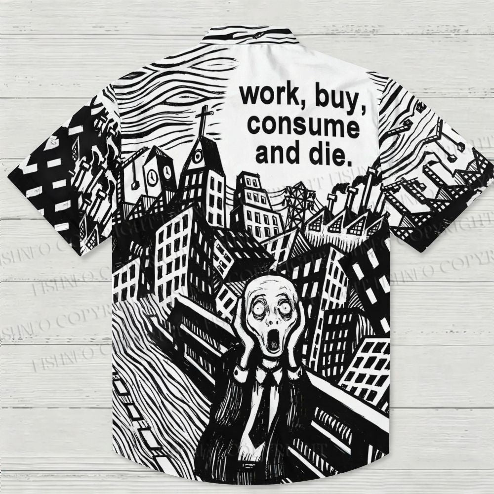 Work Buy Consume And Die Hawaiian Shirt