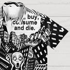 Work Buy Consume And Die Hawaiian Shirt