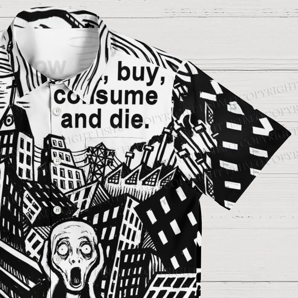 Work Buy Consume And Die Hawaiian Shirt