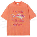 Unisex No Cortisol Cute Fish Printed Washed Tee