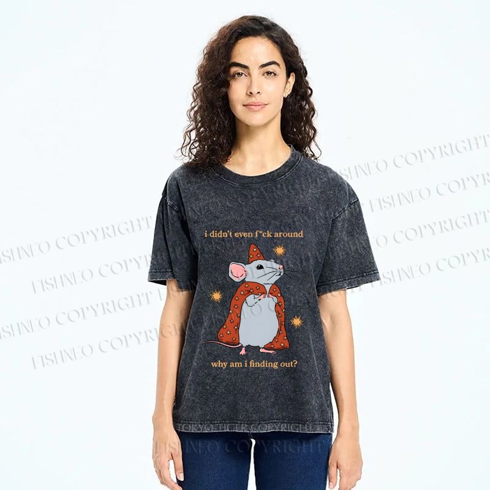 Unisex Funny Rat Finding Out He's Not F*ck Around Printed Washed Tee