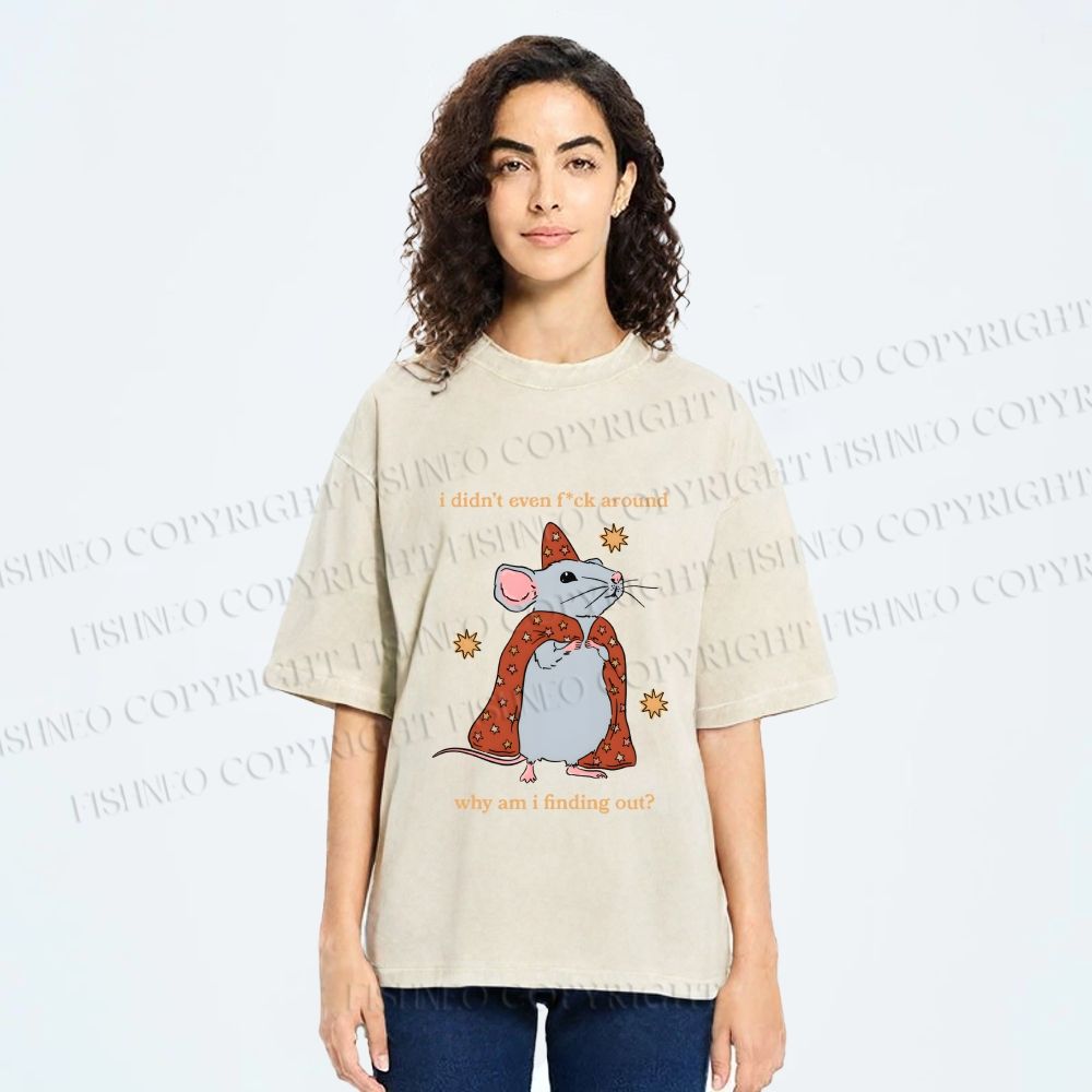 Unisex Funny Rat Finding Out He's Not F*ck Around Printed Washed Tee