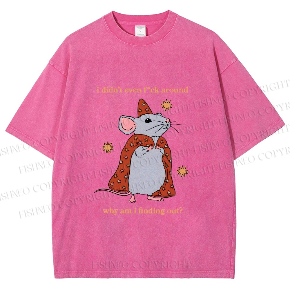 Unisex Funny Rat Finding Out He's Not F*ck Around Printed Washed Tee