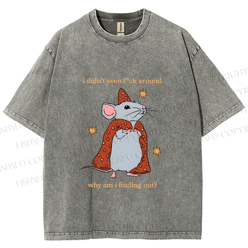 Unisex Funny Rat Finding Out He's Not F*ck Around Printed Washed Tee
