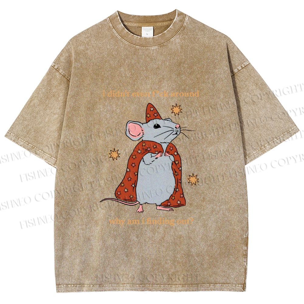 Unisex Funny Rat Finding Out He's Not F*ck Around Printed Washed Tee