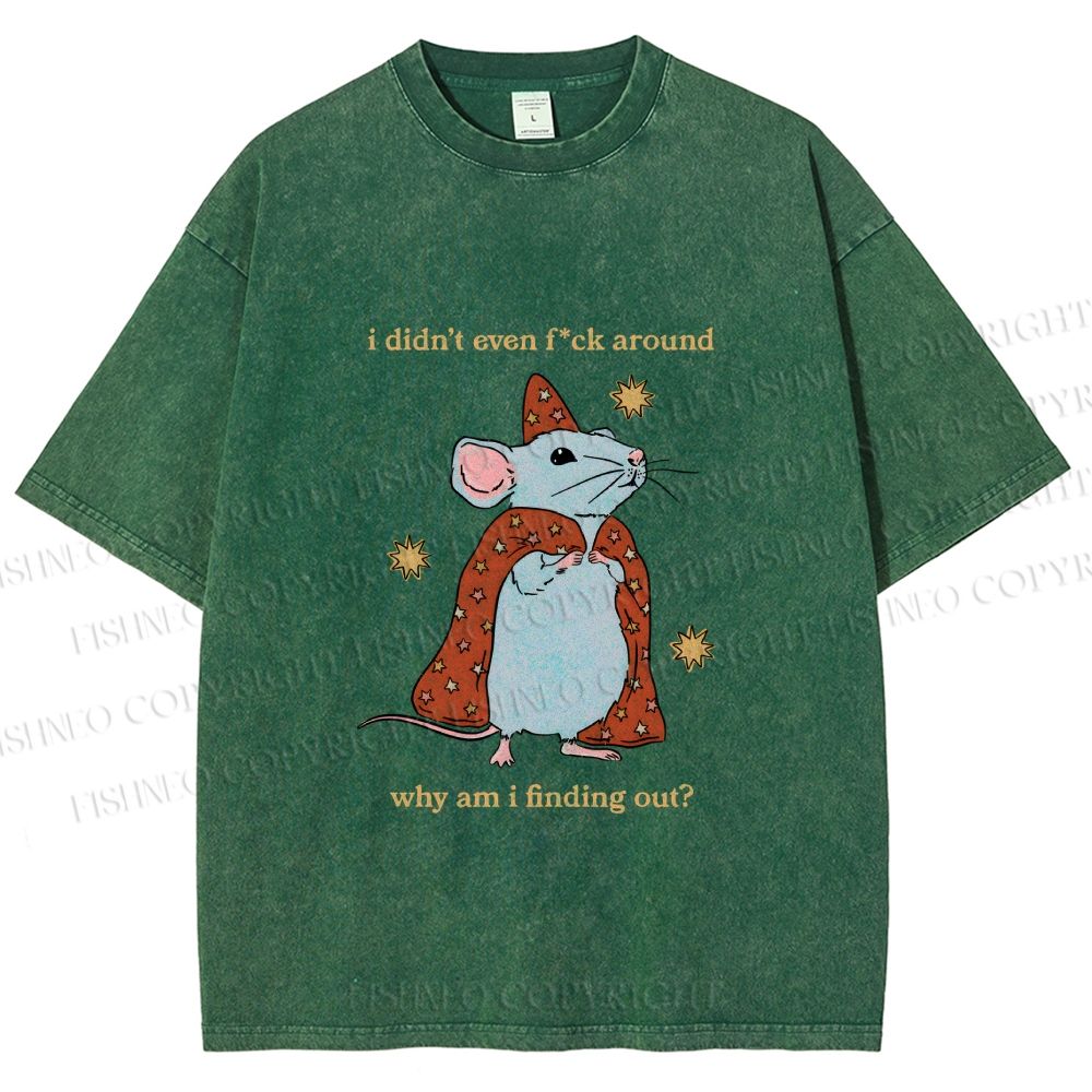 Unisex Funny Rat Finding Out He's Not F*ck Around Printed Washed Tee