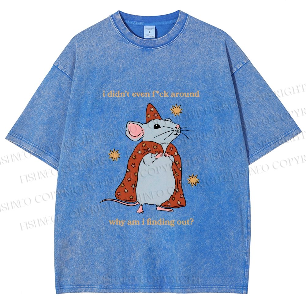 Unisex Funny Rat Finding Out He's Not F*ck Around Printed Washed Tee