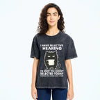 Unisex Selective Hearing Washed T-Shirt