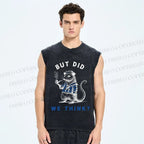 Unisex But Did We Think Printed Washed Tank Top
