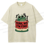 Unisex Yeah Im Fine Frog in Pot Printed Washed Tee