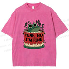 Unisex Yeah Im Fine Frog in Pot Printed Washed Tee