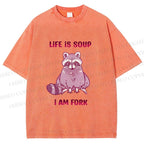 Unisex Crying Raccoon Life is Soup Im a Fork Printed Washed Tee